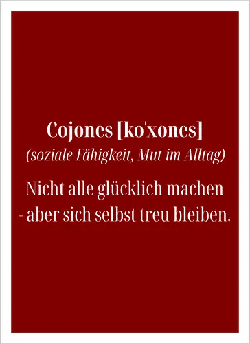 Cojones [koˈxones]-Treue zu dir selbst