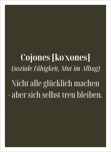 Cojones [koˈxones]-Treue zu dir selbst