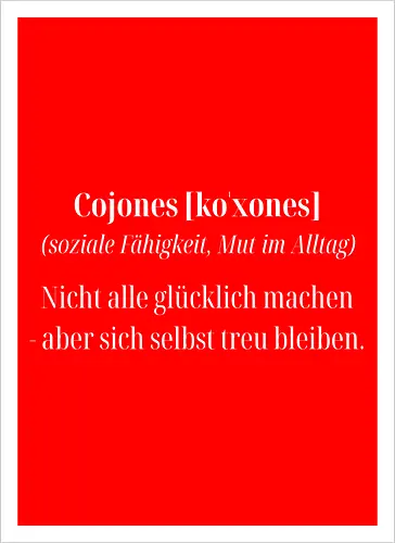Cojones [koˈxones]-Treue zu dir selbst
