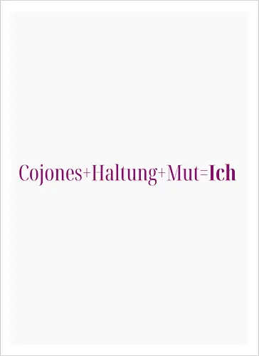 Cojones=Ich