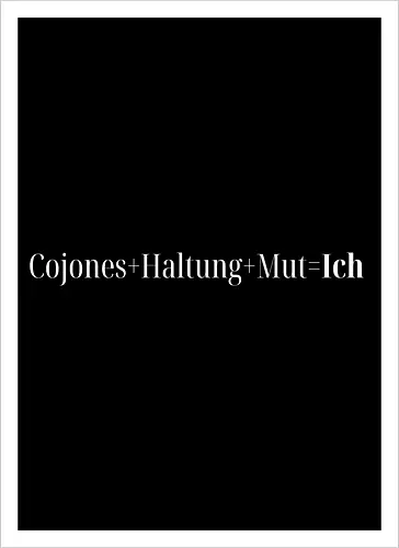 Cojones=Ich