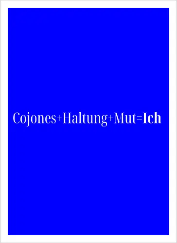 Cojones=Ich