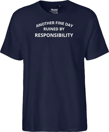 Another Fine Day Ruined by Responsibility