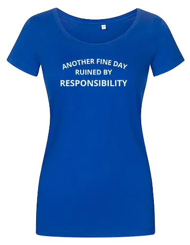 Another Fine Day Ruined by Responsibility
