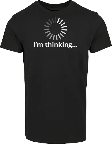 I'm Thinking" Loading Spinner Funny Tech Humor Art