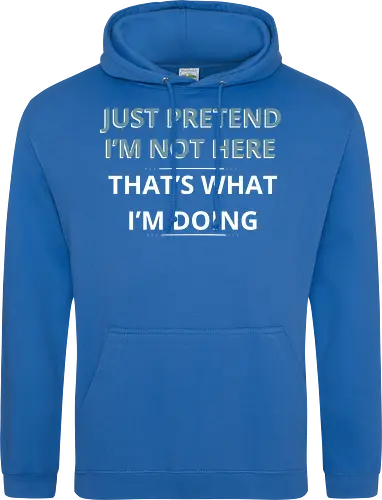 Just Pretend I'm Not Here" Introvert Funny Sarcastic Art