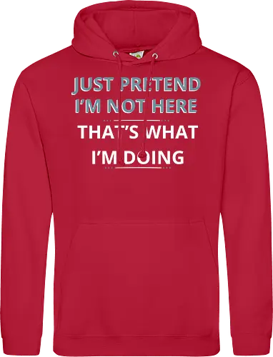 Just Pretend I'm Not Here" Introvert Funny Sarcastic Art