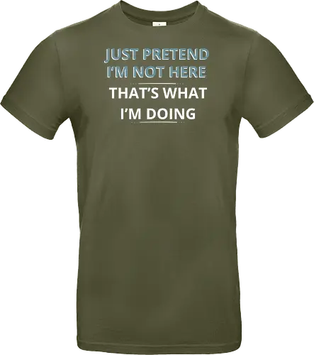 Just Pretend I'm Not Here" Introvert Funny Sarcastic Art