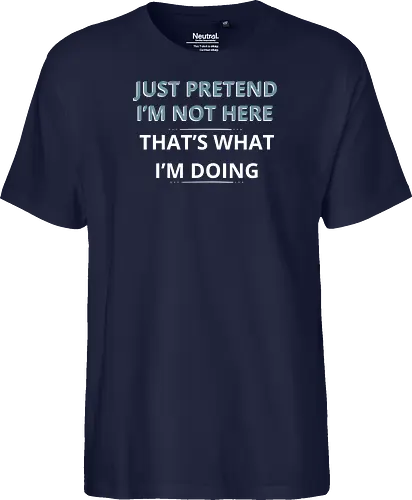 Just Pretend I'm Not Here" Introvert Funny Sarcastic Art