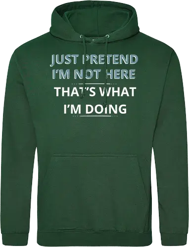 Just Pretend I'm Not Here" Introvert Funny Sarcastic Art