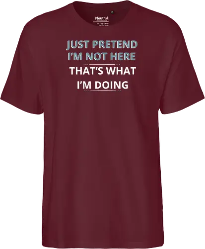 Just Pretend I'm Not Here" Introvert Funny Sarcastic Art