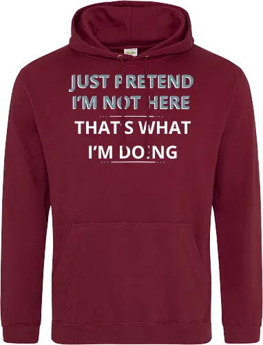 Just Pretend I'm Not Here" Introvert Funny Sarcastic Art