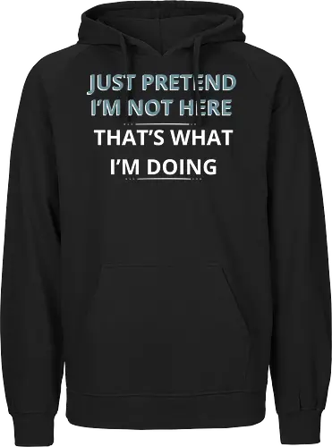 Just Pretend I'm Not Here" Introvert Funny Sarcastic Art