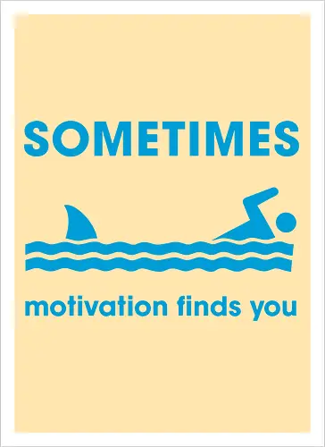 Sometimes Motivation Finds You" Funny Shark Swimmer Art