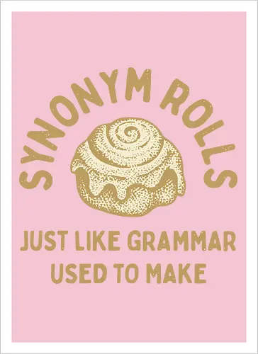 Synonym Rolls" Funny Grammar Pun Art Print