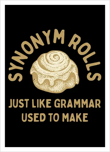 Synonym Rolls" Funny Grammar Pun Art Print