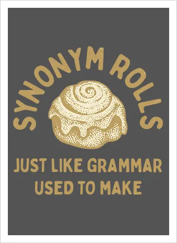 Synonym Rolls" Funny Grammar Pun Art Print
