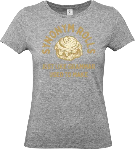 Synonym Rolls" Funny Grammar Pun Art Print - Synonym Rolls, grammar pun, funny quote, grammar, funny pun, witty, language, writer, English teacher, word nerd, bookworm, humor, baking, cinnamon rolls, funny saying, typography, gift for writer, clever, relatable, food pun - Standard T-Shirt (Women)