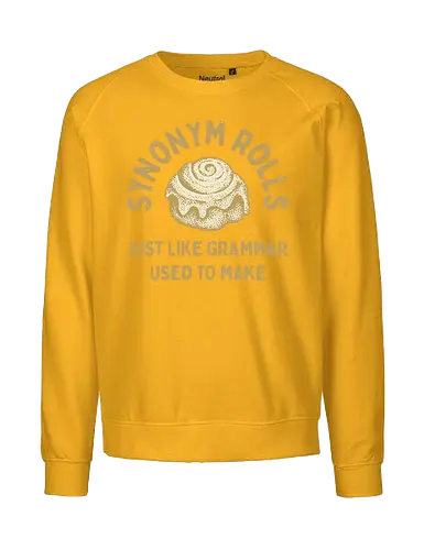 Synonym Rolls" Funny Grammar Pun Art Print - Synonym Rolls, grammar pun, funny quote, grammar, funny pun, witty, language, writer, English teacher, word nerd, bookworm, humor, baking, cinnamon rolls, funny saying, typography, gift for writer, clever, relatable, food pun - Fairtrade Sweatshirt