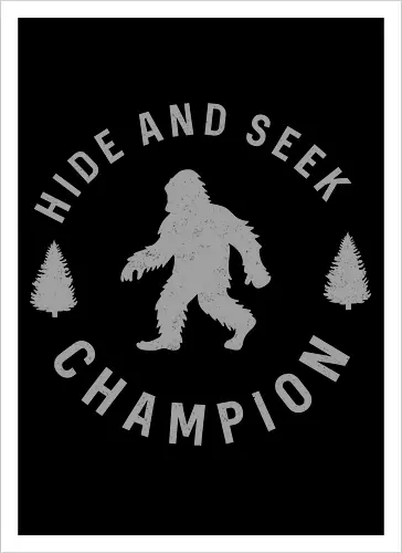 Hide and Seek Champion" Funny Bigfoot Sasquatch Art