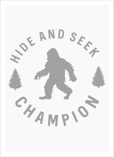Hide and Seek Champion" Funny Bigfoot Sasquatch Art