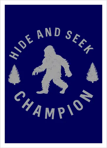 Hide and Seek Champion" Funny Bigfoot Sasquatch Art