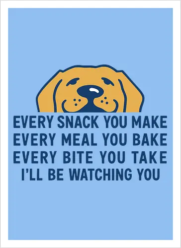 Every Snack You Make