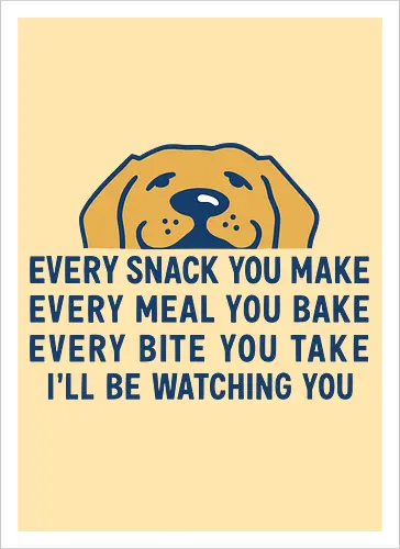 Every Snack You Make