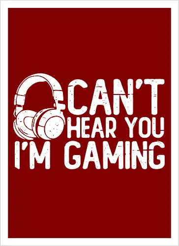 Can't Hear You I'm Gaming