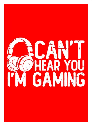 Can't Hear You I'm Gaming