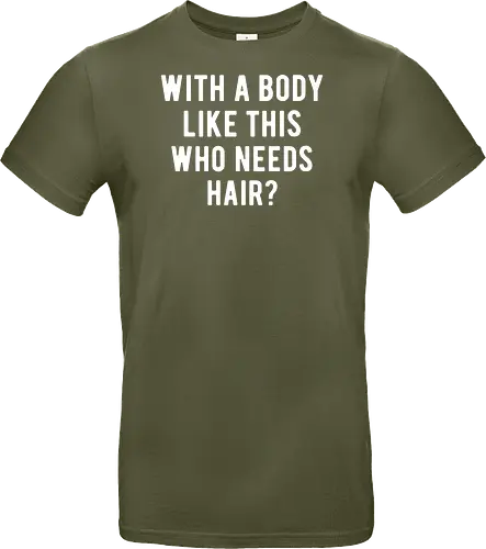 WITH A BODY LIKE THIS WHO NEEDS HAIR?