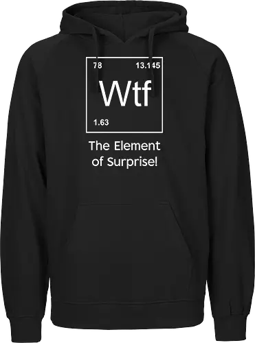 Wtf - The Element of Surprise" Funny Chemistry Science Art