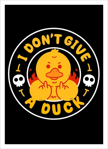 I Dont Give A Duck