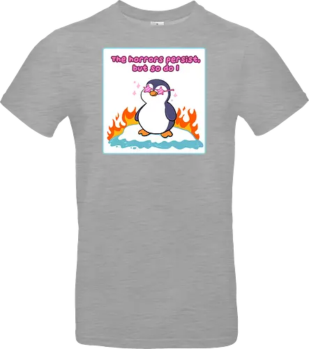 The horror persists but so do I