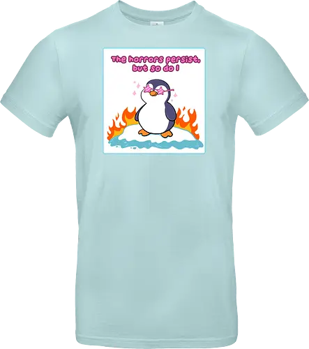 The horror persists but so do I