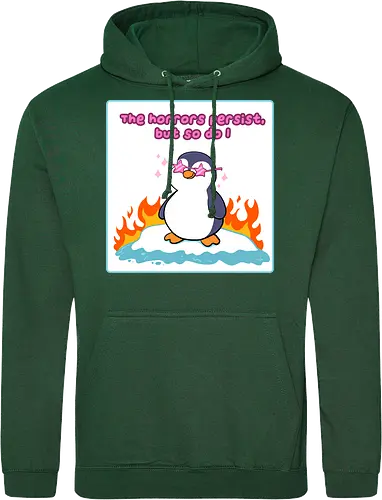 The horror persists but so do I