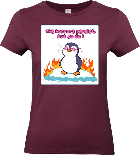 The horror persists but so do I - Pinguin, cute - Standard T-Shirt (Women)