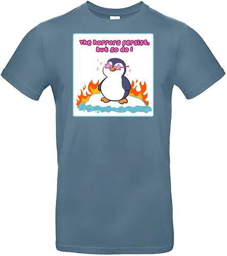 The horror persists but so do I - Pinguin, cute - Standard T-Shirt