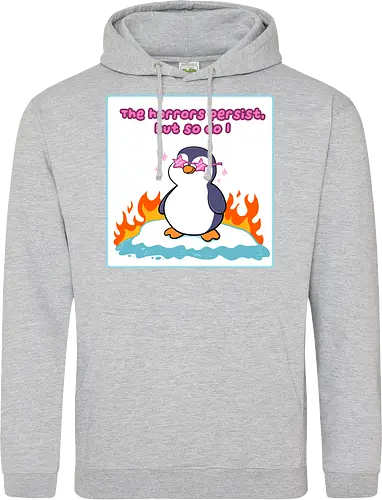 The horror persists but so do I