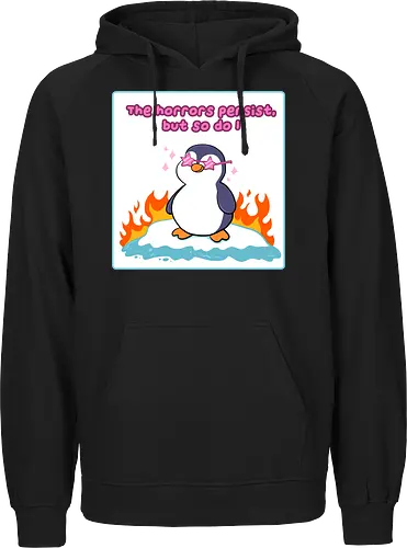 The horror persists but so do I