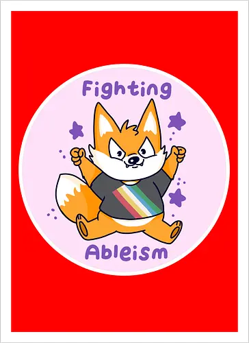 Fighting Ableism - Ableism, Fuchs, Fox, Human Rights - Artprint