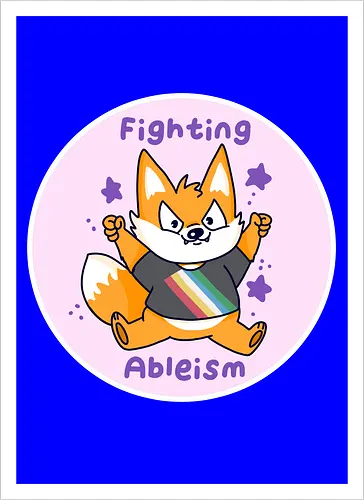 Fighting Ableism - Ableism, Fuchs, Fox, Human Rights - Artprint