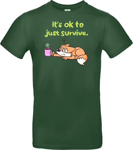 It's ok to just survive