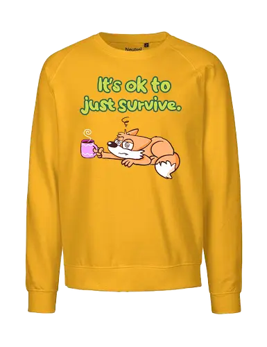 It's ok to just survive - Fairtrade Sweatshirt