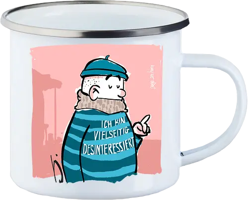 Ich bin vielseitig desinteressiert.