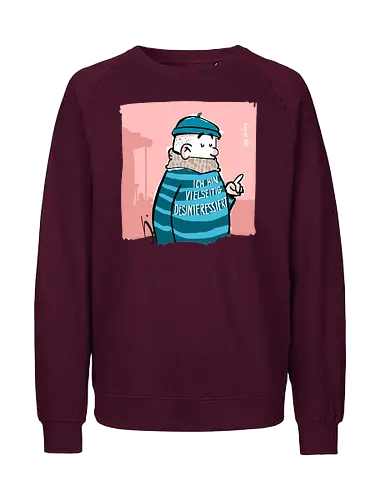 Ich bin vielseitig desinteressiert. - Ringelpullisprüche, Ringeldinger, streifenweise, Spruch, Weisheit, Motivation, Ringelpulli, SprücheShirt, Cartoon Illustration, Statement, Handgezeichnet, Humor, Selbstironie, Streifenpulli, Spruchshirt, deutsch, Misanthrop, introvertiert - Fairtrade Sweatshirt