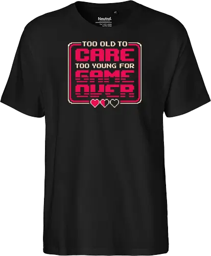 Too Old To Care Too Young For Game Over