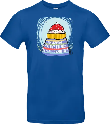 Manchmal verlaufe ich mich in meinem eigenen Kopf