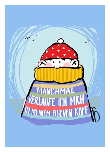 Manchmal verlaufe ich mich in meinem eigenen Kopf