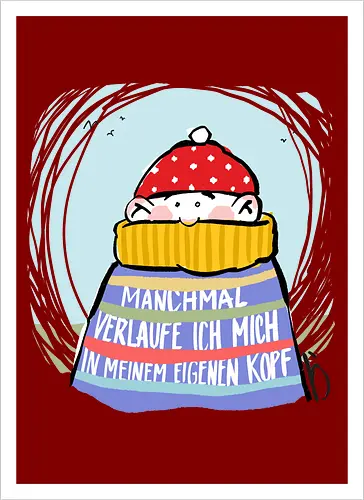 Manchmal verlaufe ich mich in meinem eigenen Kopf